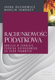 Rachunkowość podatkowa Analiza w zakresie podatku dochodowego od osób prawnych