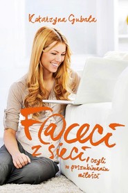 Faceci z sieci, czyli w poszukiwaniu miłości