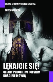 Lękajcie się Ofiary. pedofilii w polskim kościele mówią