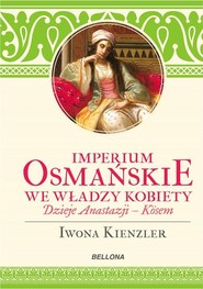 Imperium Osmańskie we władzy kobiet.