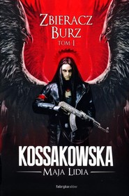 Zastępy Anielskie. Zbieracz Burz. Tom 1