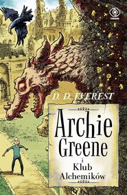 Archie Greene. Tom 2. Archie Greene i Klub Alchemików