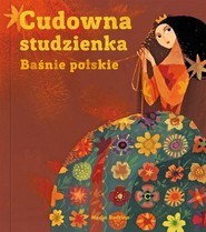 Cudowna studzienka. Baśnie polskie