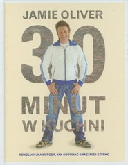 30 minut w kuchni. Rewolucyjna metoda, jak gotować smacznie i szybko