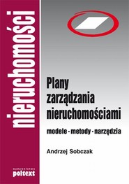 Plany zarządzania nieruchomościami Modele, metody, narzędzia