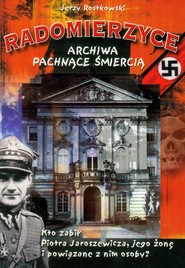 Radomierzyce. Archiwa pachnące śmiercią