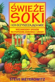 Świeże soki i ich oczyszczająca moc Niezawodny sposób na poprawę zdrowia i urody