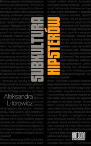 Subkultura hipsterów Od nowoczesnej etyki do ponowoczesnej estetyki