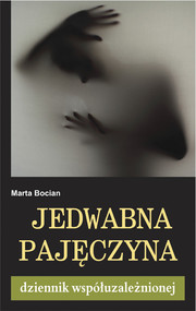 Jedwabna pajęczyna Dziennik współuzależnionej