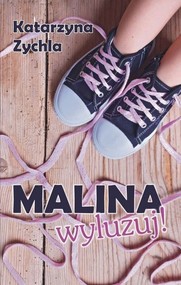 Malina, wyluzuj!
