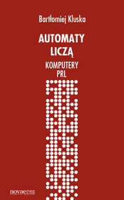Automaty liczą. Komputery PRL