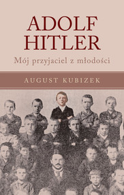 Adolf Hitler Mój przyjaciel z młodości
