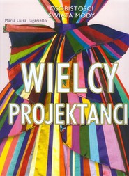Wielcy projektanci Osobistości świata mody