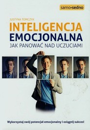 Inteligencja emocjonalna Jak panować nad uczuciami