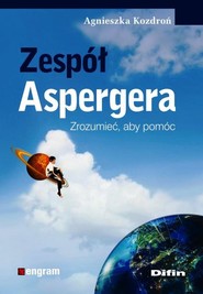 Zespół Aspergera Zrozumieć, aby pomóc