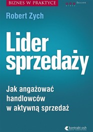 Lider sprzedaży Jak angażować handlowców w aktywną sprzedaż