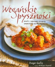 Wegańskie pyszności proste i inspirujące przepisy nowoczesnej kuchni wegańskiej