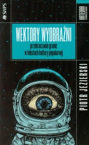 Wektory wyobraźni przekraczanie granic w tekstach kultury popularnej