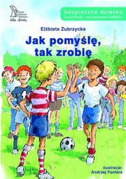Jak pomyślę, tak zrobię