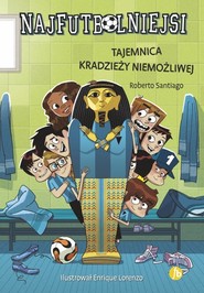 Najfutbolniejsi Tajemnica kradzieży niemożliwej