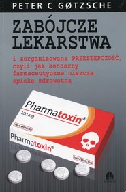 Zabójcze lekarstwa i zorganizowana przestępczość, czyli jak koncerny farmaceutyczne niszczą opiekę zdrowotną