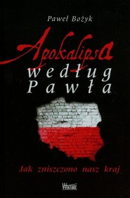 Apokalipsa według Pawła Jak zniszczono nasz kraj