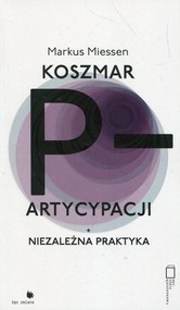 Koszmar partycypacji Niezależna praktyka