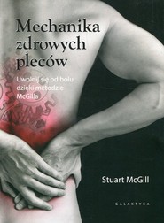 Mechanika zdrowych pleców Uwolnij się od bólu dzięki metodzie McGilla