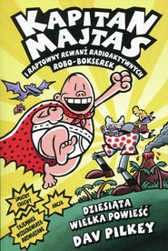 Kapitan Majtas 10 Kapitan Majtas i raptowny rewanż radioaktywnych robo-bokserek