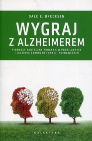 Wygraj z Alzheimerem Pierwszy skuteczny program w profilaktyce i leczeniu zaburzeń funkcji poznawczych