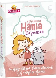 Księżniczka Hania i Grymasek Przygody ciekawej świata księżniczki i jej małego przyjaciela