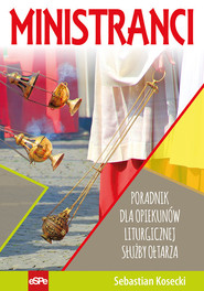 Ministranci Poradnik dla opiekunów Liturgicznej Służby Ołtarza