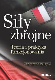 Siły zbrojne Teoria i praktyka funkcjonowania