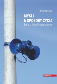 Myśli a sposoby życia Eseje o filozofii współczesnej