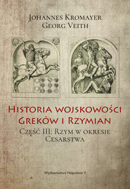 Historia wojskowości Greków i Rzymian Część 3 Rzym w okresie Cesarstwa