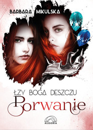 Łzy Boga Deszczu Porwanie