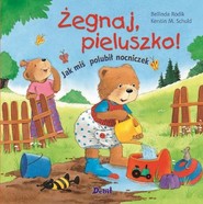 Żegnaj pieluszko! Jak miś polubił nocniczek