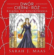 Dwór cierni i róż Książka do kolorowania