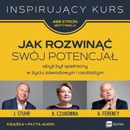 Jak rozwinąć swój potencjał abyś był spełniony w życiu zawodowym i osobistym