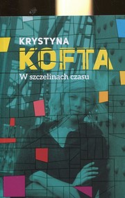 W szczelinach czasu Intymnie o Peerelu