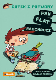 Gutek i potwory Tom 1 Pan Flat nadchodzi
