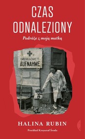 Czas odnaleziony Podróże z moją matką