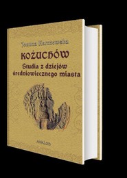 Kożuchów Studia z dziejów średniowiecznego miasta