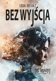 Bez wyjścia Nić Ariadny, cz. II