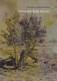 Czereśnie będą dziczeć