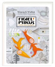 Figiel i Psikus Burzliwe życie chochlików