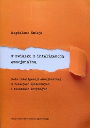 W związku z inteligencją emocjonalną Rola inteligencji emocjonalnej w relacjach społecznych i związkach intymnych