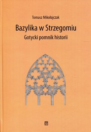 Bazylika w Strzegomiu Gotycki pomnik historii