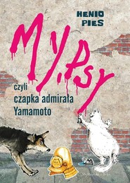 My, psy czyli czapka admirała Yamamoto
