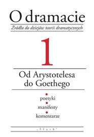 O dramacie Tom 1 Od Arystotelesa do Goethego
